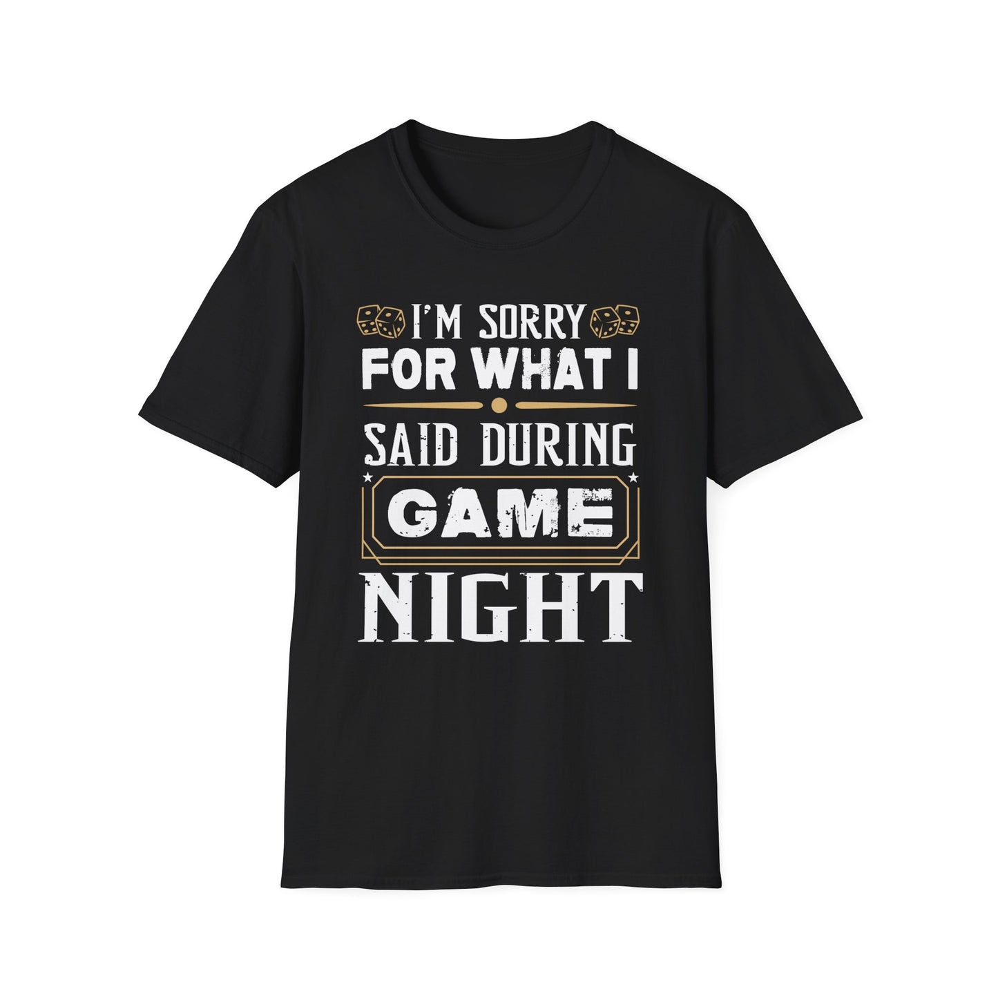 I'm Sorry for What I Said During Game Night Unisex Softstyle T-Shirt