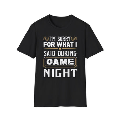 I'm Sorry for What I Said During Game Night Unisex Softstyle T-Shirt