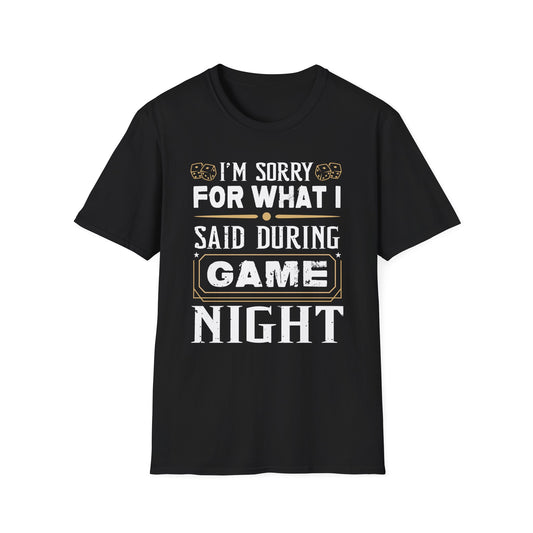 I'm Sorry for What I Said During Game Night Unisex Softstyle T-Shirt