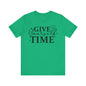 Give yourself time Unisex Jersey Short Sleeve Tee