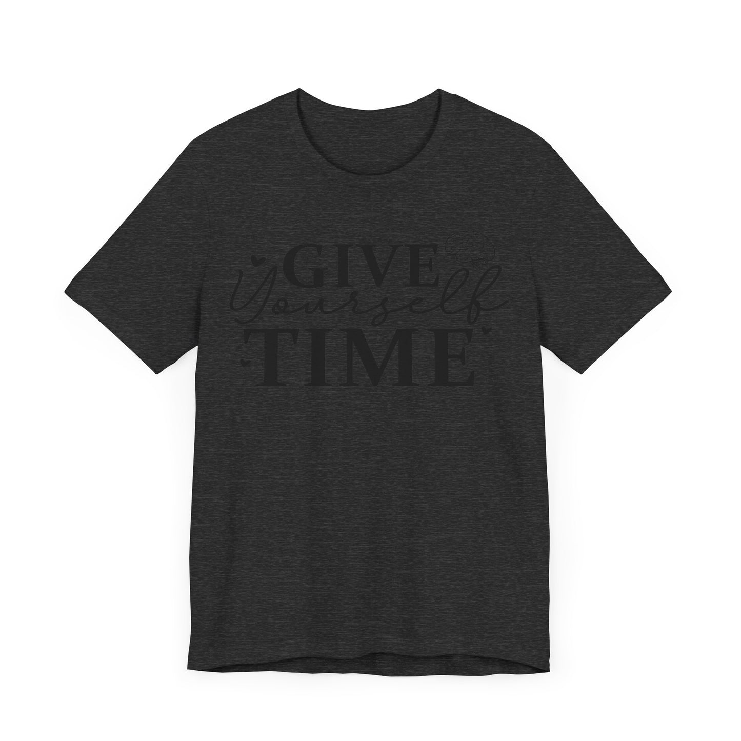 Give yourself time Unisex Jersey Short Sleeve Tee