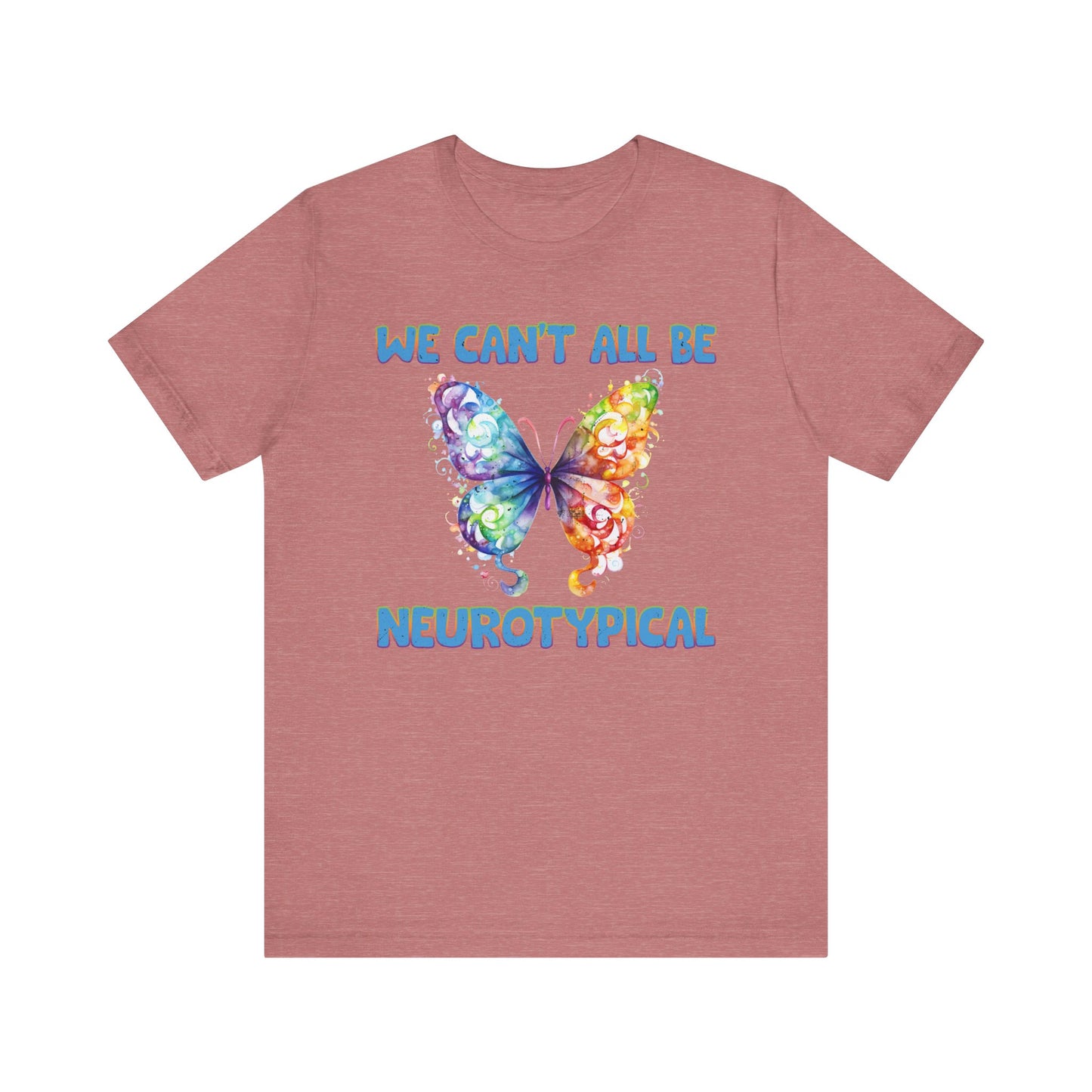 We can't all be neurotypical Unisex Jersey Short Sleeve Tee