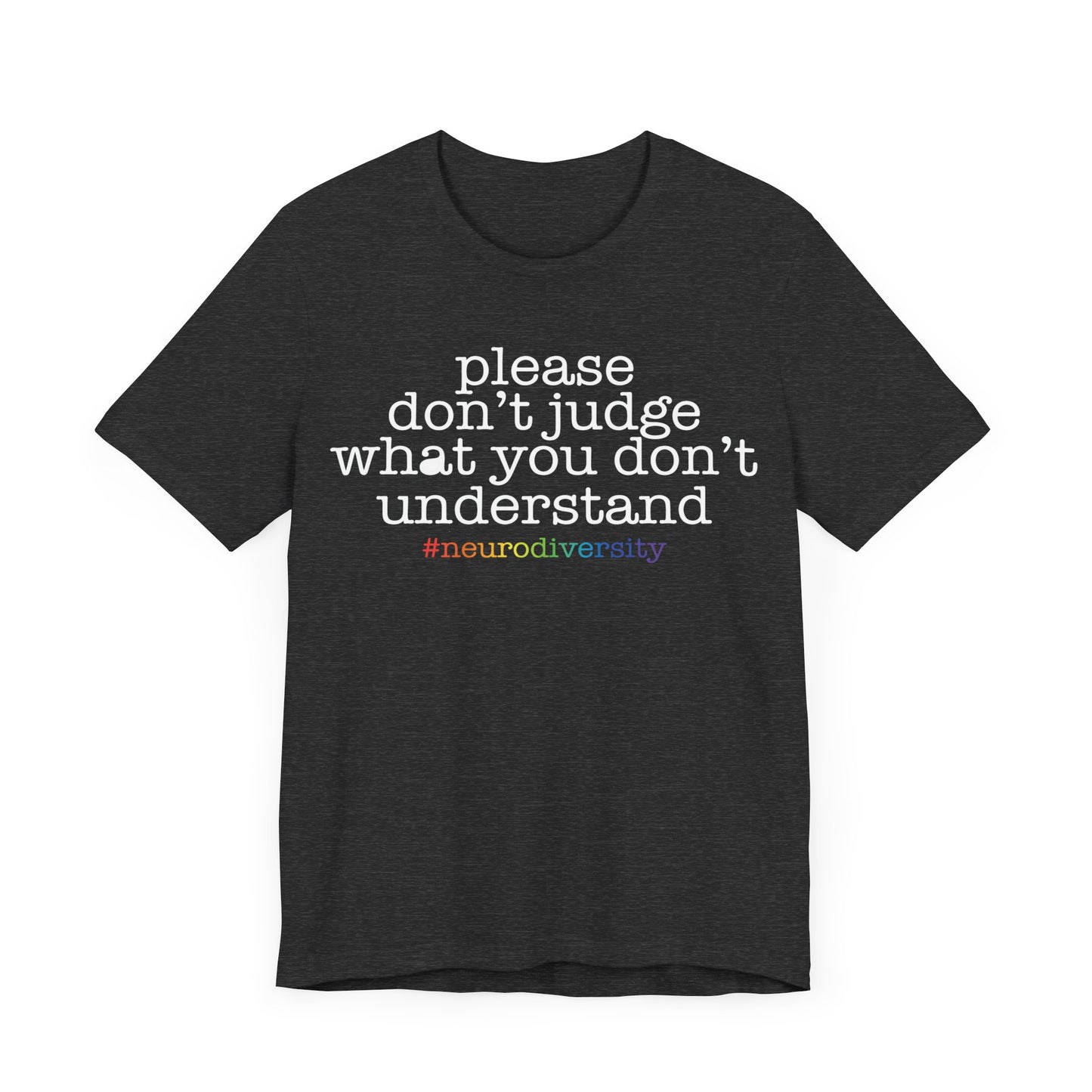 Please don't judge what you can't understand Unisex Jersey Short Sleeve Tee