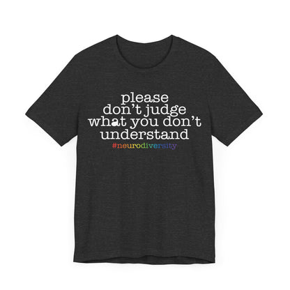 Please don't judge what you can't understand Unisex Jersey Short Sleeve Tee