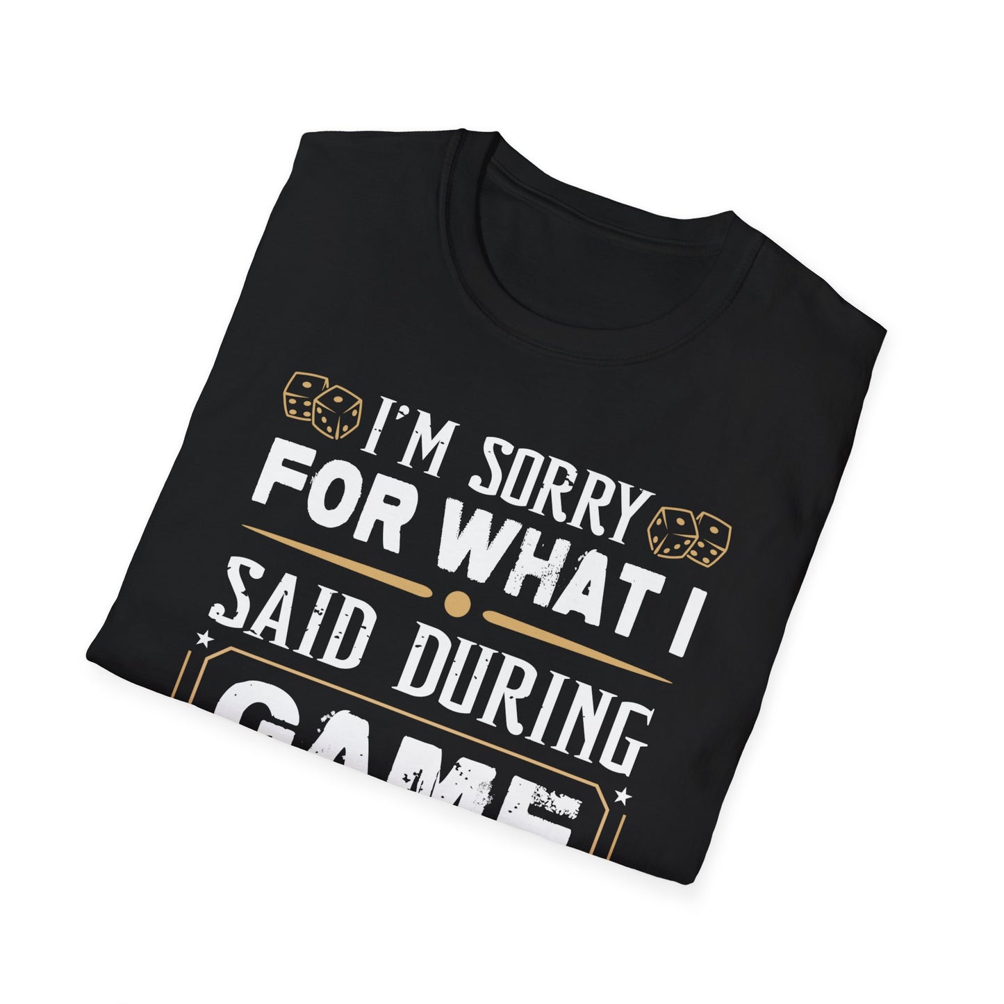I'm Sorry for What I Said During Game Night Unisex Softstyle T-Shirt