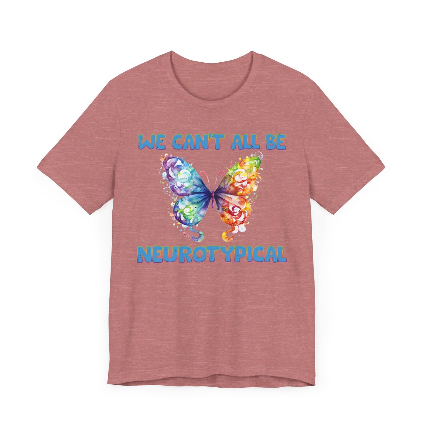 We can't all be neurotypical Unisex Jersey Short Sleeve Tee