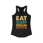 Eat, sleep, drum, repeat. Women's Ideal Racerback Tank