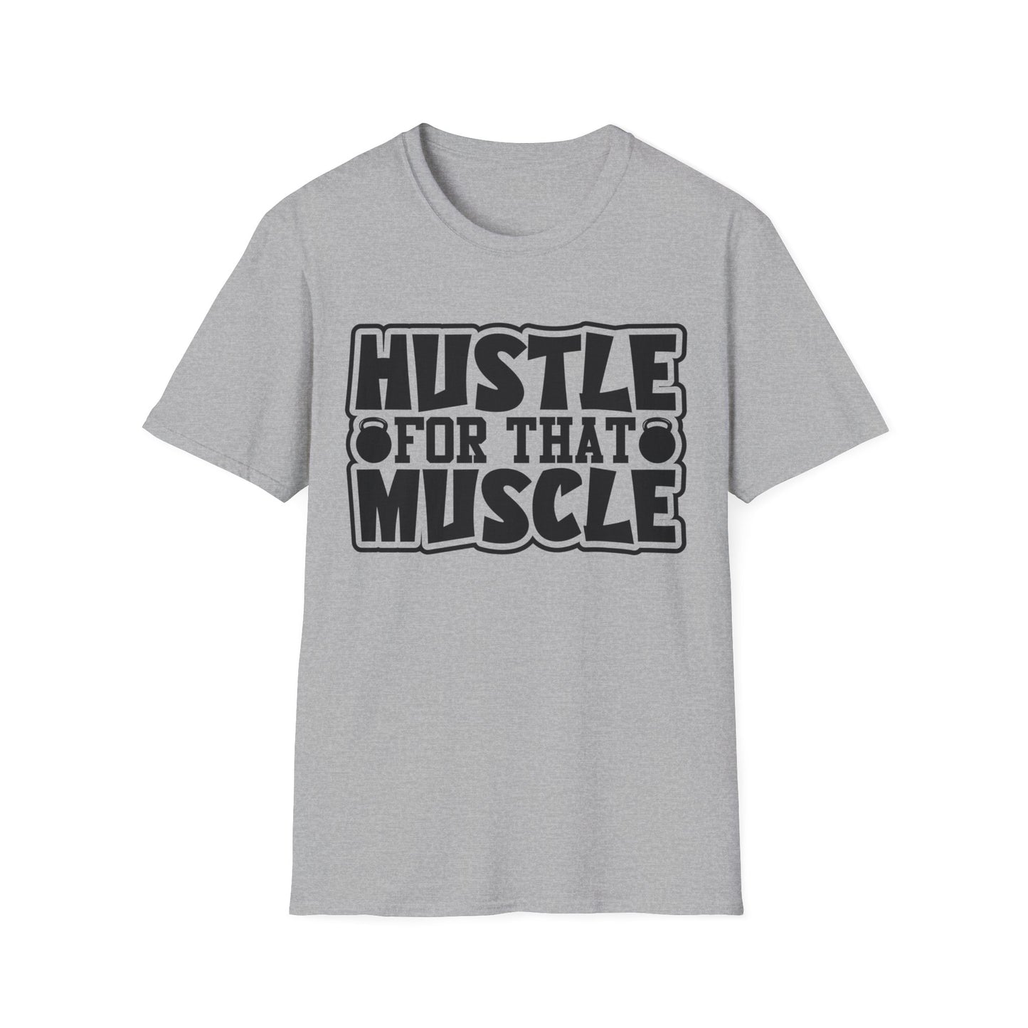 Hustle For That Muscle Softstyle T-Shirt