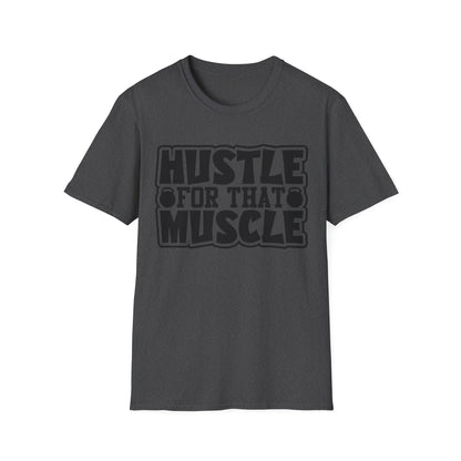 Hustle For That Muscle Softstyle T-Shirt