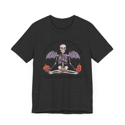 I spend all year waiting for Halloween Unisex Jersey Short Sleeve Tee