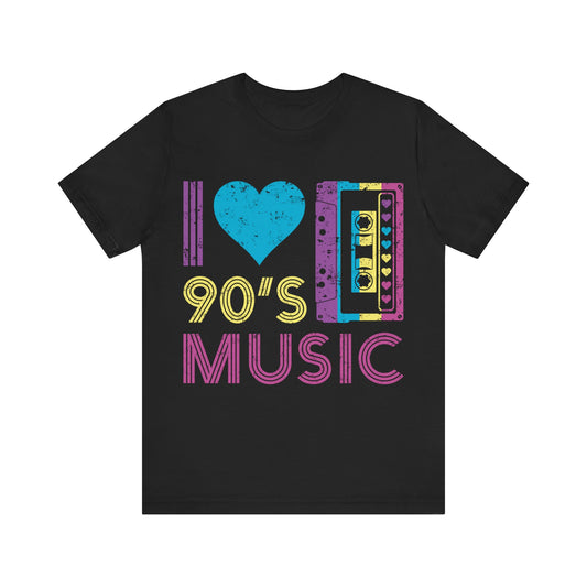 I love 90's music Unisex Jersey Short Sleeve Tee