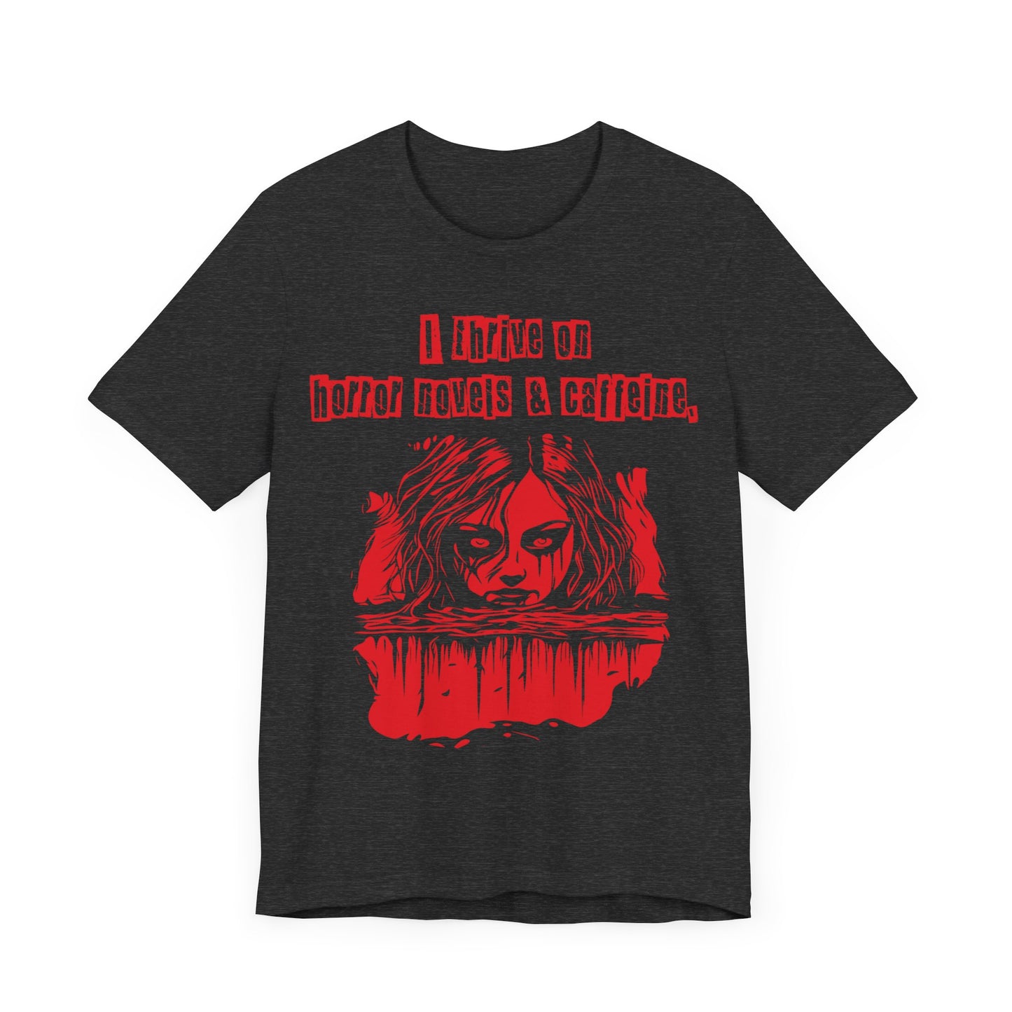 I thrive on horror novels and caffeine Unisex Jersey Short Sleeve Tee