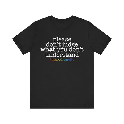 Please don't judge what you can't understand Unisex Jersey Short Sleeve Tee