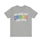 My brain has too many tabs open Unisex Jersey Short Sleeve Tee