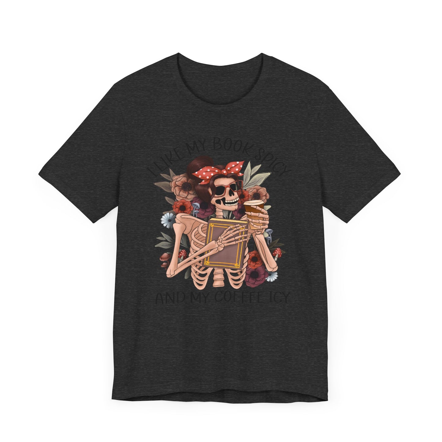 I like my books spicy and my coffee icy Unisex Jersey Short Sleeve Tee