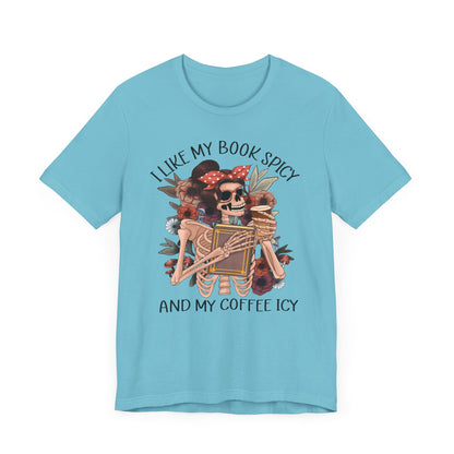 I like my books spicy and my coffee icy Unisex Jersey Short Sleeve Tee