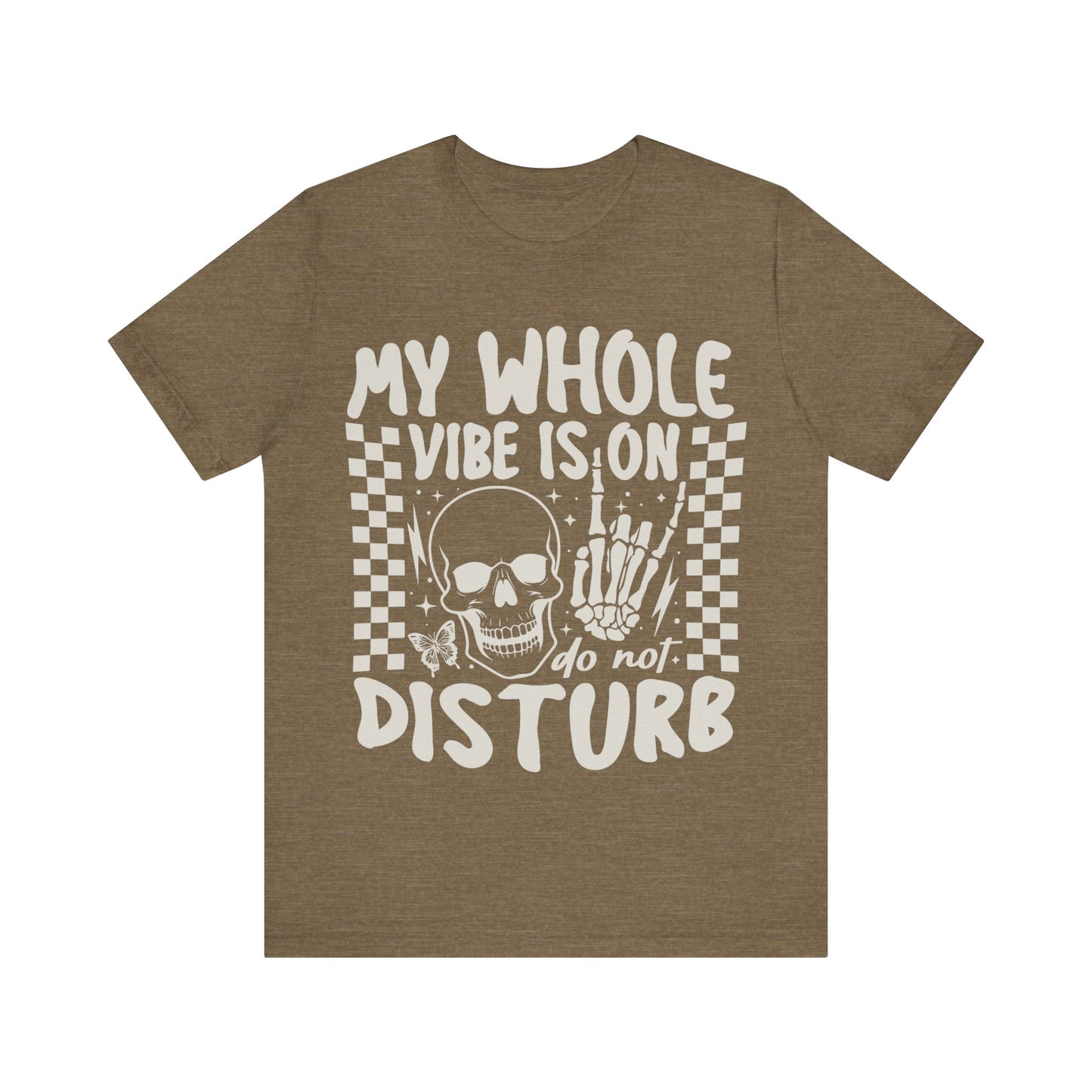 My whole vibe is on do not disturb Unisex Jersey Short Sleeve Tee