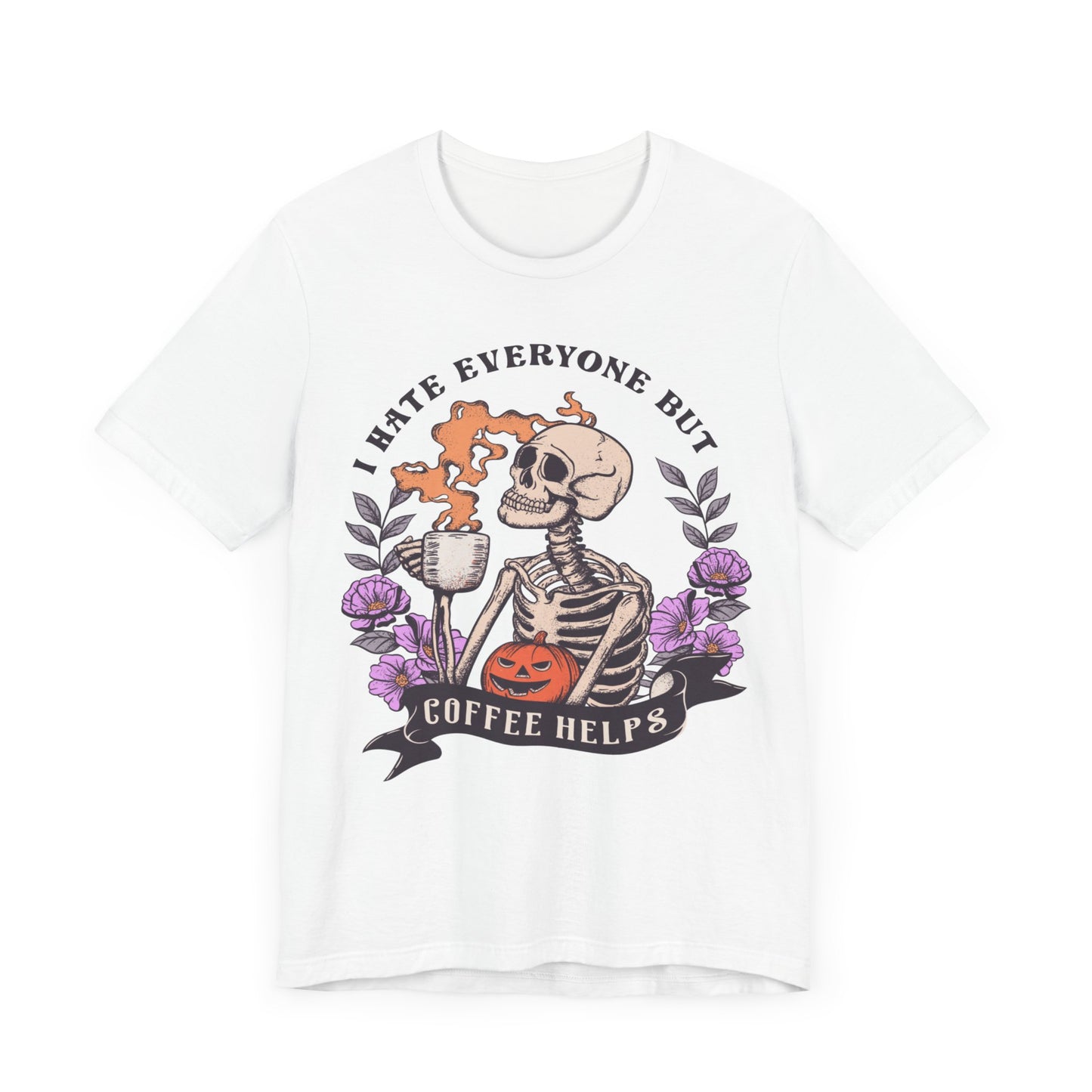 I hate everyone, but coffee helps Unisex Jersey Short Sleeve Tee