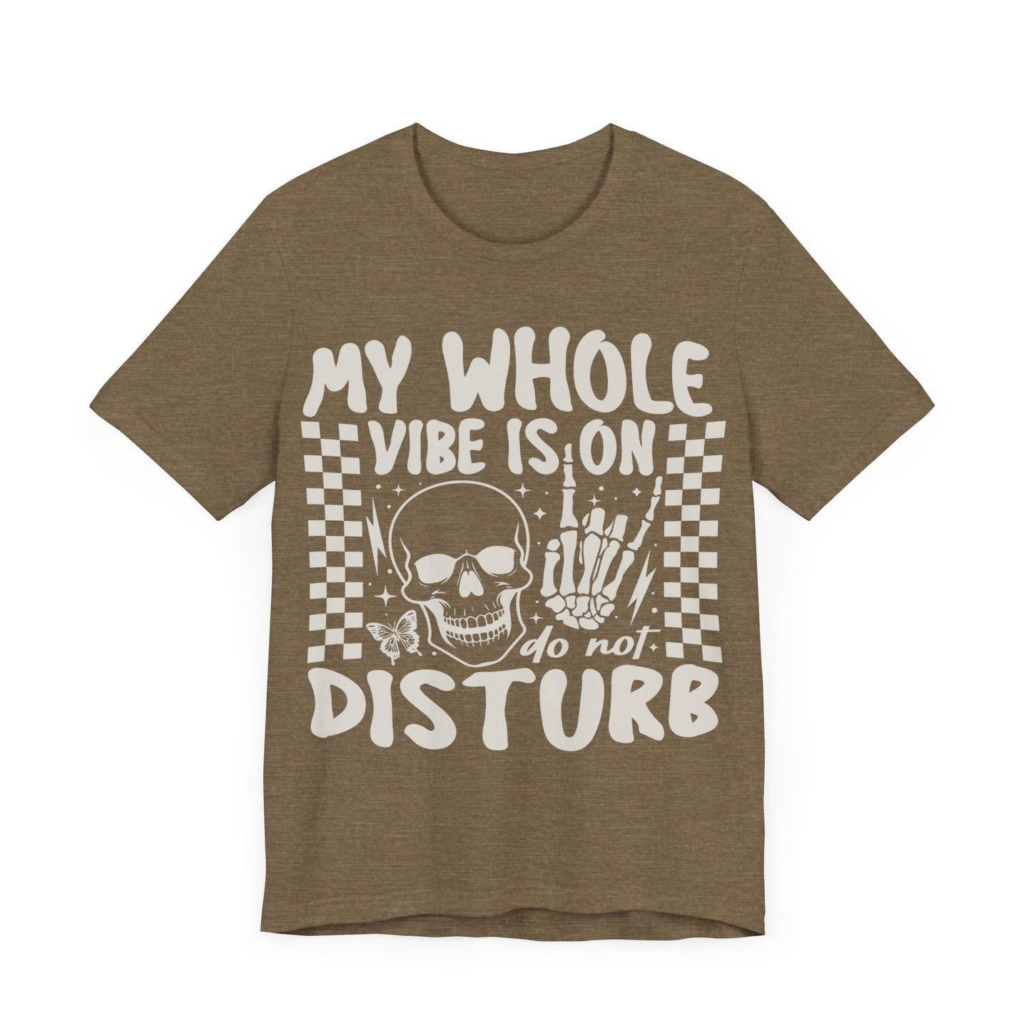 My whole vibe is on do not disturb Unisex Jersey Short Sleeve Tee