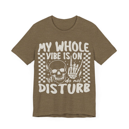 My whole vibe is on do not disturb Unisex Jersey Short Sleeve Tee
