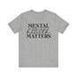 Mental health matters Unisex Jersey Short Sleeve Tee