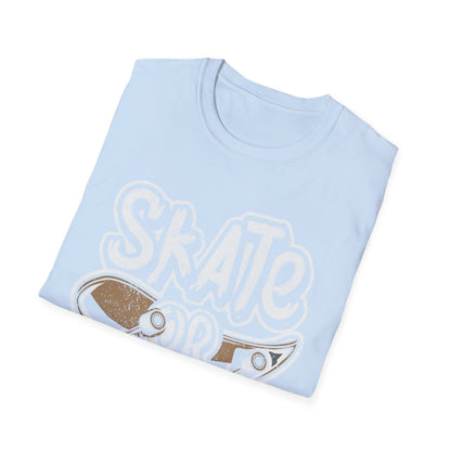 Skate Or Die Unisex Softstyle T-Shirt