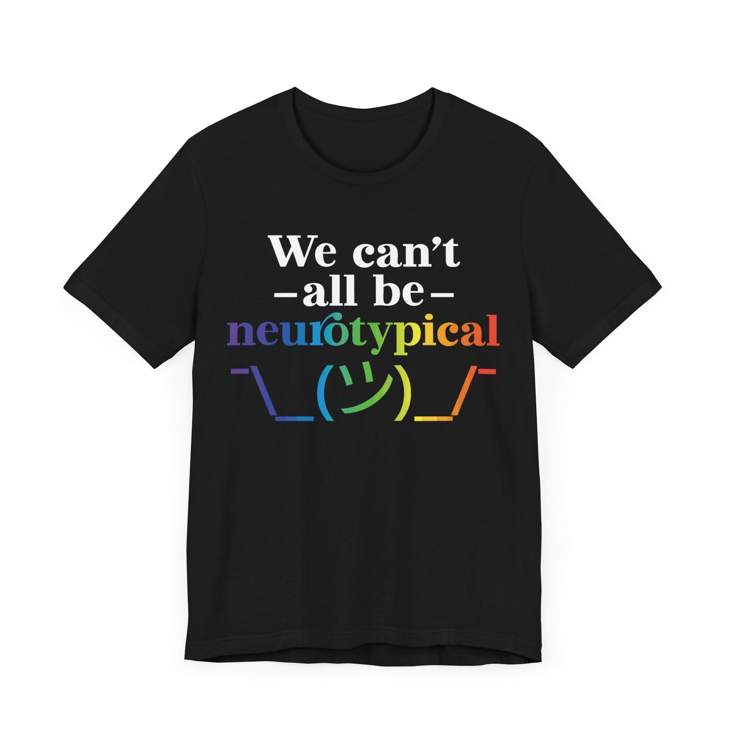 We can't all be neurotypical Unisex Jersey Short Sleeve Tee
